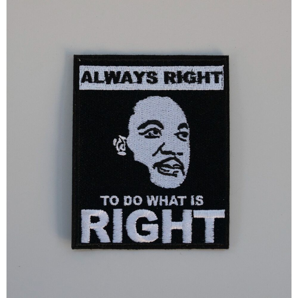 Martin‎ Luther King JR Always Right To Do What Is Right Patch 4in x 3.25in